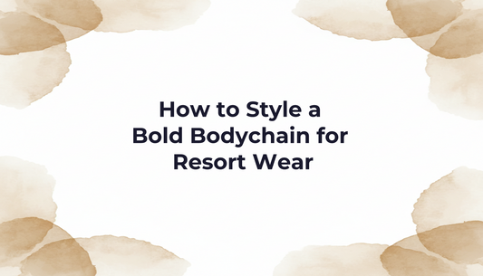 How to Style a Bold Bodychain for Resort Wear