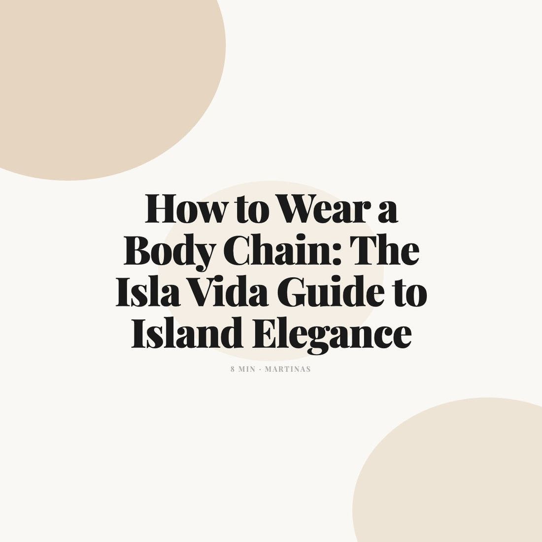 How to Wear a Body Chain: The Isla Vida Guide to Island Elegance