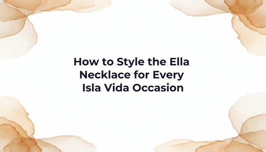How to Style the Ella Necklace for Every Isla Vida Occasion