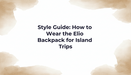 Style Guide: How to Wear the Elio Backpack for Island Trips