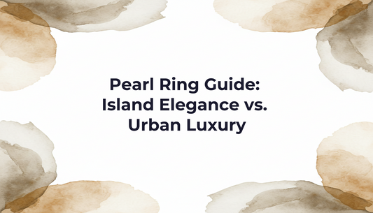 Pearl Ring Guide: Island Elegance vs. Urban Luxury