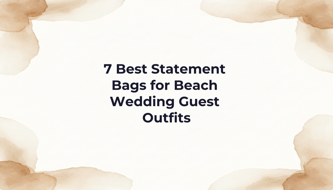 7 Best Statement Bags for Beach Wedding Guest Outfits