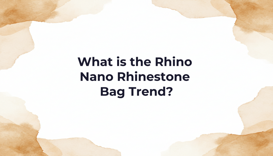 What is the Rhino Nano Rhinestone Bag Trend?